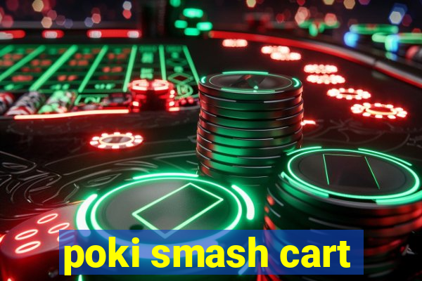 poki smash cart